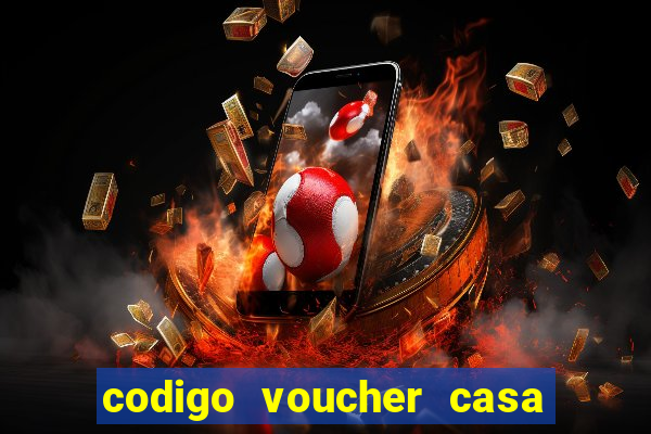 codigo voucher casa de apostas